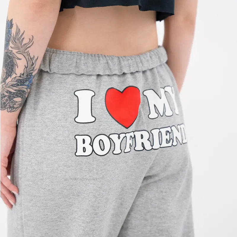 I Love My Boyfriend Sweatpants